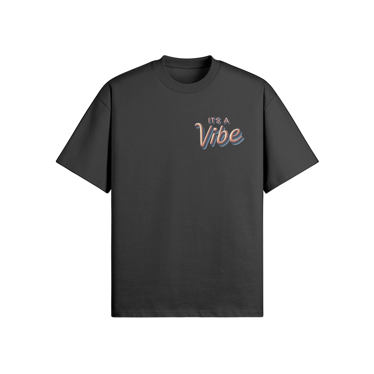 ITS A VIBE OVER SIZED T