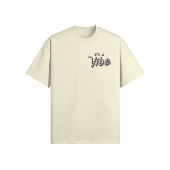 ITS A VIBE OVER SIZED T