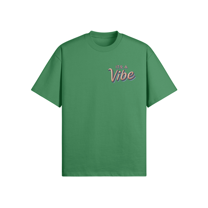 ITS A VIBE OVER SIZED T