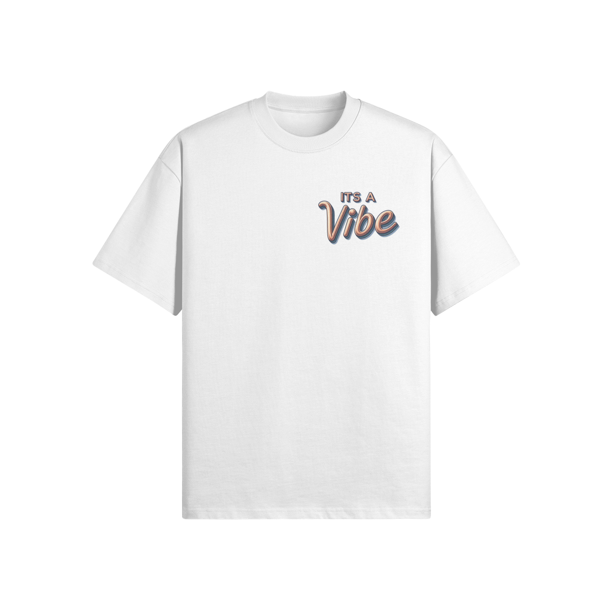 ITS A VIBE OVER SIZED T